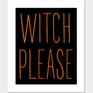 Witch Please Halloween Posters and Art